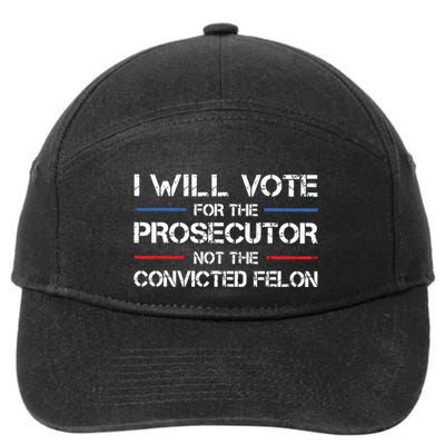 I Will Vote For The Prosecutor Not The Convicted Felon 7-Panel Snapback Hat