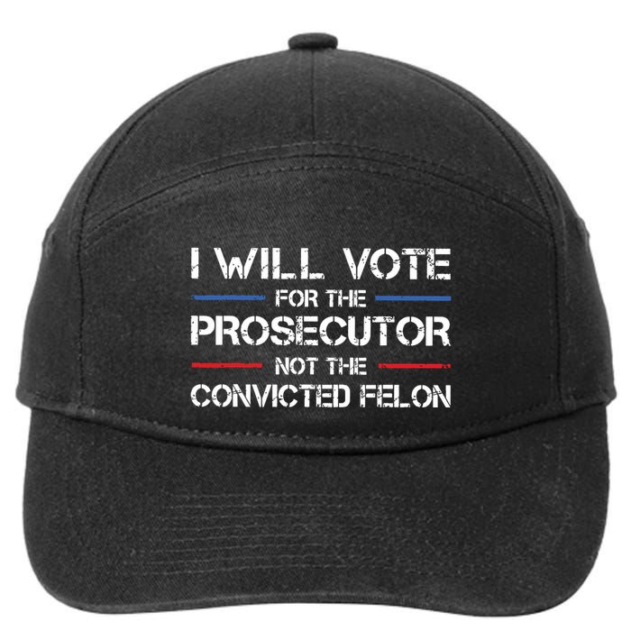 I Will Vote For The Prosecutor Not The Convicted Felon 7-Panel Snapback Hat