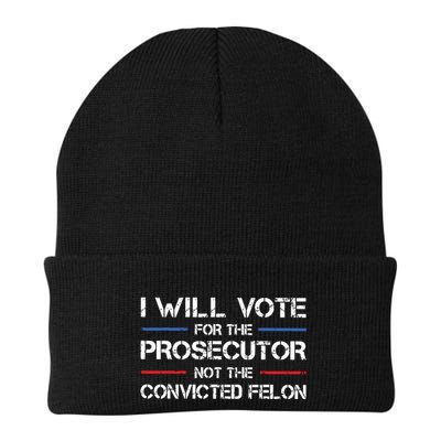I Will Vote For The Prosecutor Not The Convicted Felon Beanie