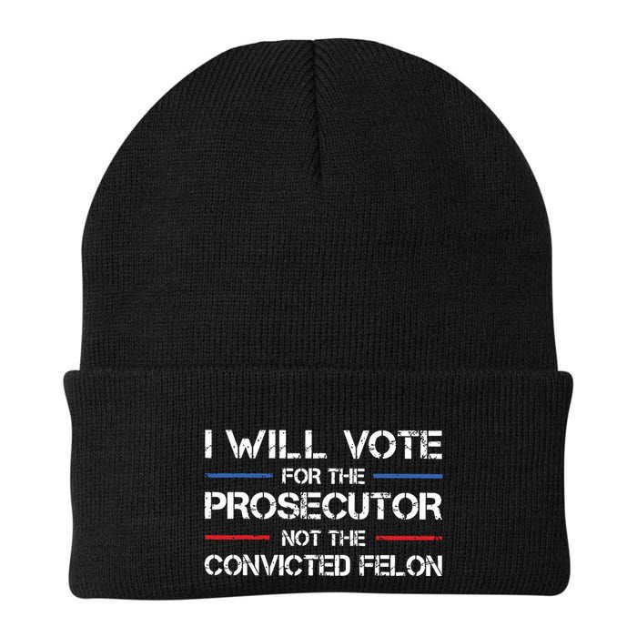 I Will Vote For The Prosecutor Not The Convicted Felon Beanie