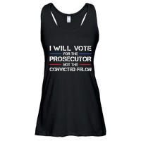 I Will Vote For The Prosecutor Not The Convicted Felon Ladies Essential Flowy Tank