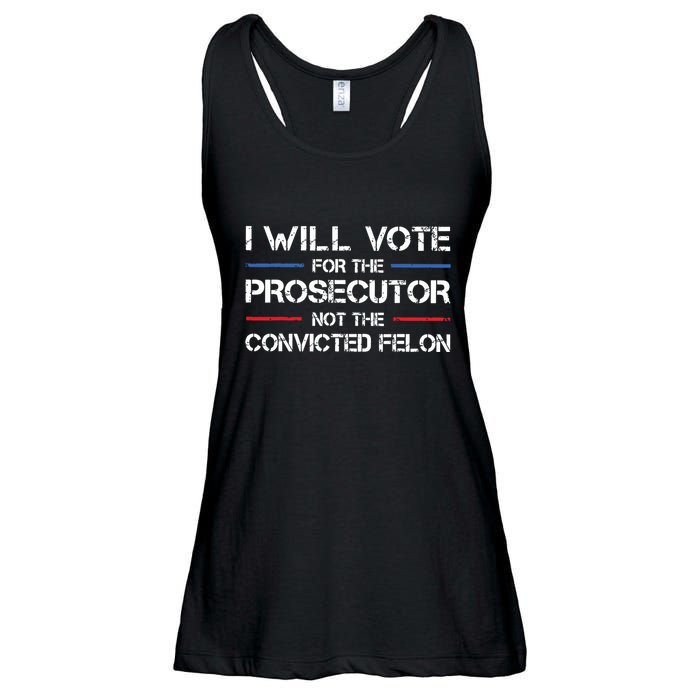 I Will Vote For The Prosecutor Not The Convicted Felon Ladies Essential Flowy Tank