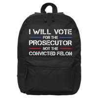 I Will Vote For The Prosecutor Not The Convicted Felon 16 in Basic Backpack