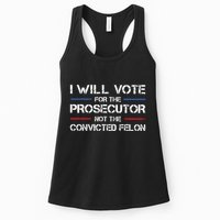 I Will Vote For The Prosecutor Not The Convicted Felon Womens Tank Top
