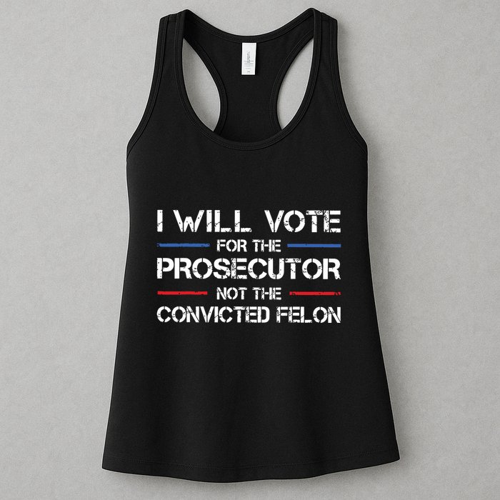 I Will Vote For The Prosecutor Not The Convicted Felon Womens Tank Top