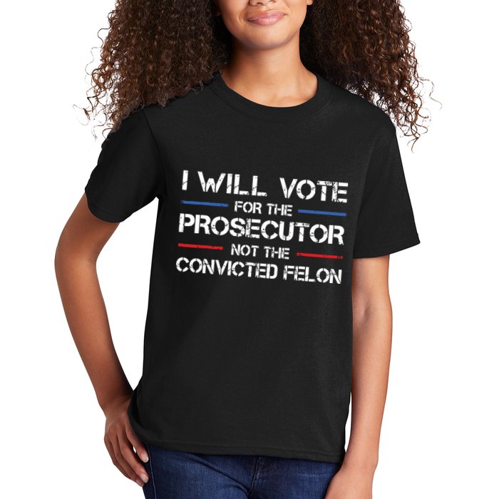 I Will Vote For The Prosecutor Not The Convicted Felon Kids T-Shirt