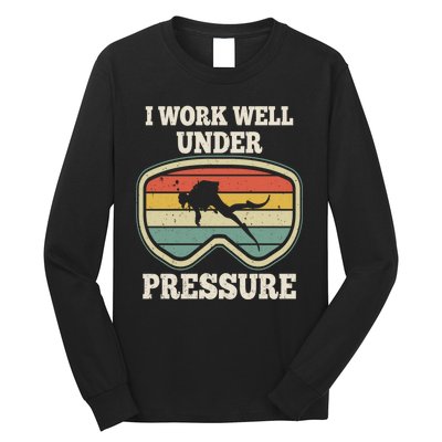 I Work Well Pressure Distressed Scuba Diving Diver Long Sleeve Shirt