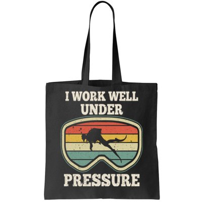 I Work Well Pressure Distressed Scuba Diving Diver Tote Bag