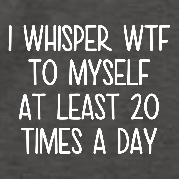 I Whisper Wtf To Myself At Least 20 Times A Day Funny Vector Backpack