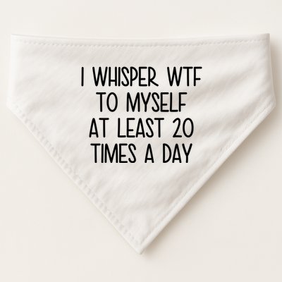 I Whisper Wtf To Myself At Least 20 Times A Day Funny USA-Made Doggie Bandana