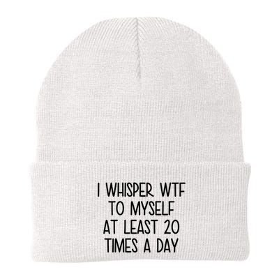 I Whisper Wtf To Myself At Least 20 Times A Day Funny Beanie