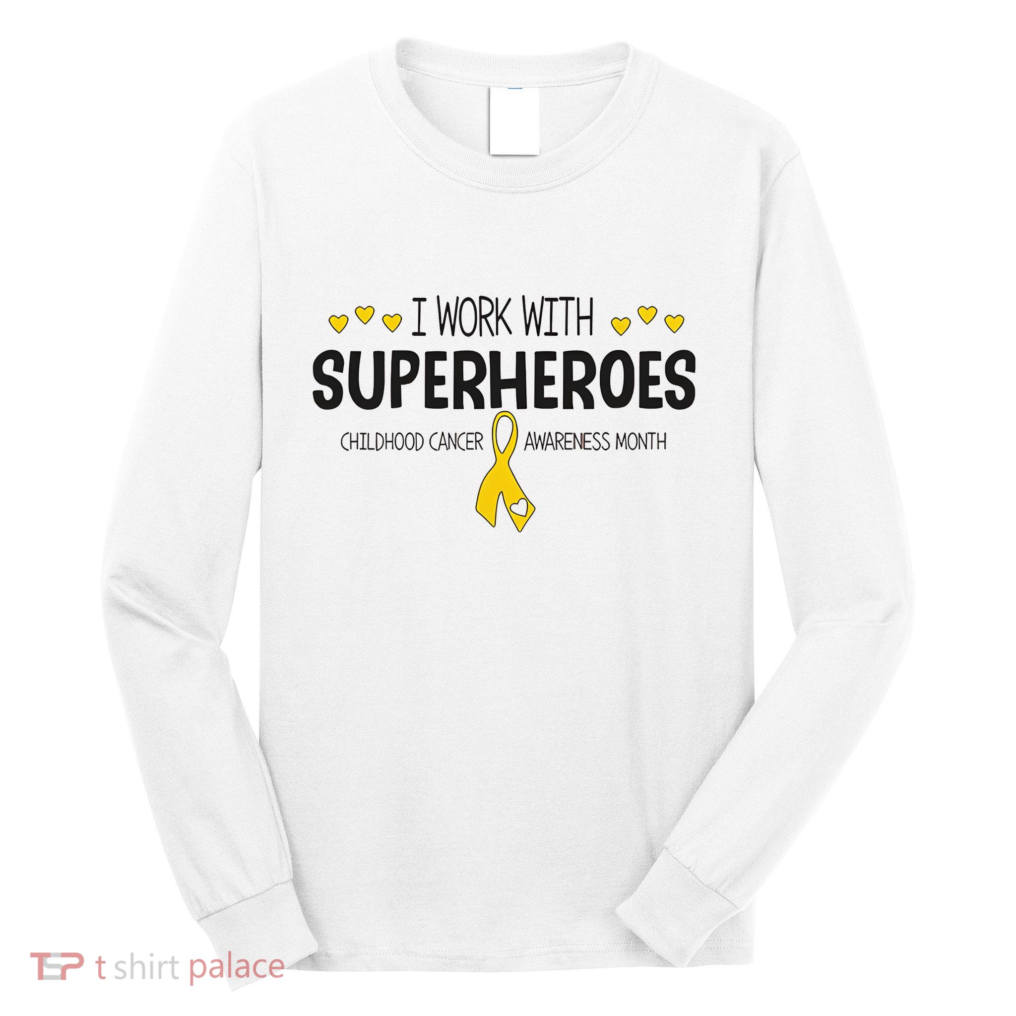 I Work With Superheroes Childhood Cancer Awareness Month Long Sleeve Shirt
