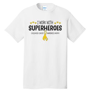 I Work With Superheroes Childhood Cancer Awareness Month Tall T-Shirt