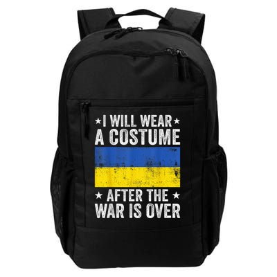 I Will Wear A Costume After The War Is Over Support Ukraine Daily Commute Backpack