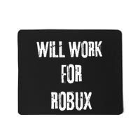 I Will Work For Robux . Saying For The Blockchain And Token Mousepad