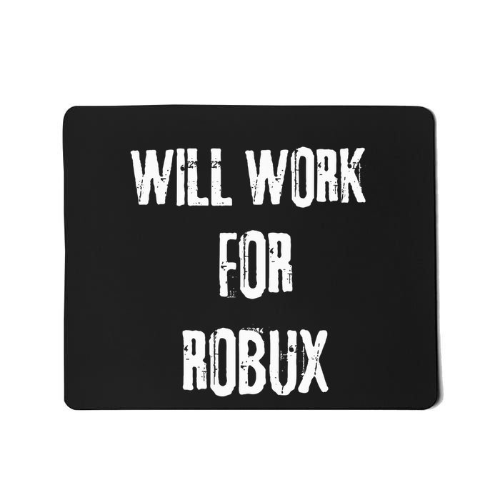 I Will Work For Robux . Saying For The Blockchain And Token Mousepad