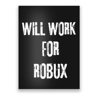 I Will Work For Robux . Saying For The Blockchain And Token Poster