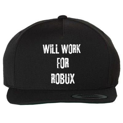 I Will Work For Robux . Saying For The Blockchain And Token Wool Snapback Cap