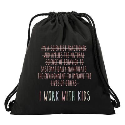 I Work With Behavior Analysis Bcba Drawstring Bag