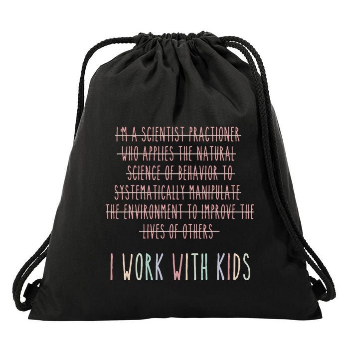 I Work With Behavior Analysis Bcba Drawstring Bag
