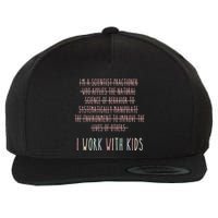 I Work With Behavior Analysis Bcba Wool Snapback Cap