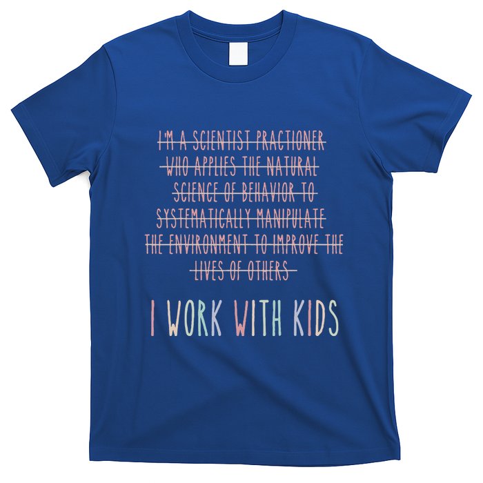I Work With Behavior Analysis Bcba T-Shirt