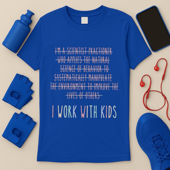 I Work With Behavior Analysis Bcba T-Shirt