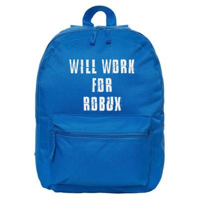 I Will Work For Robux 16 in Basic Backpack
