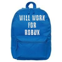 I Will Work For Robux 16 in Basic Backpack