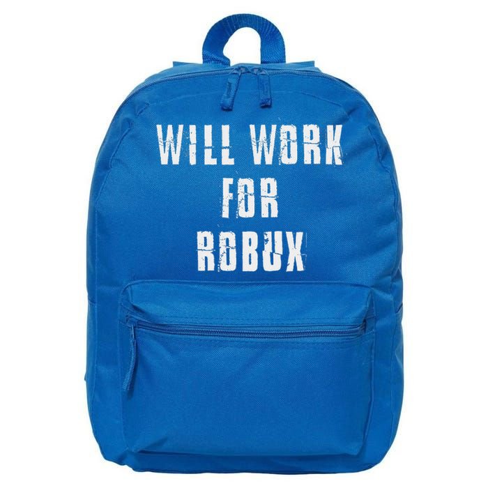 I Will Work For Robux 16 in Basic Backpack