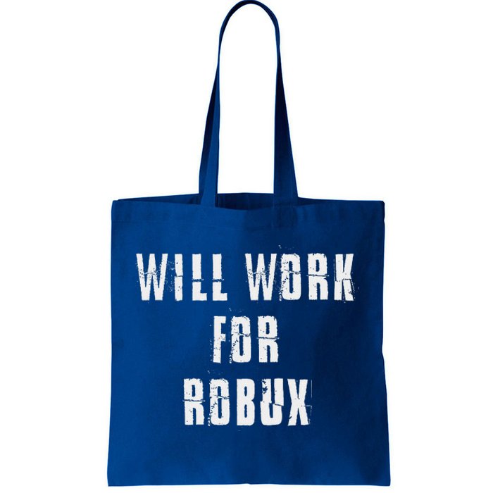 I Will Work For Robux Tote Bag