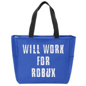 I Will Work For Robux Zip Tote Bag