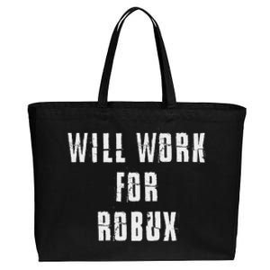 I Will Work For Robux Cotton Canvas Jumbo Tote