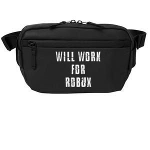 I Will Work For Robux Crossbody Pack