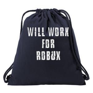 I Will Work For Robux Drawstring Bag