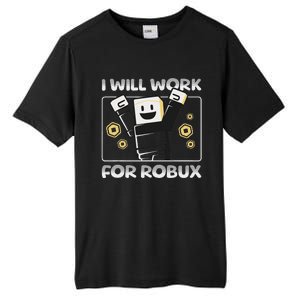 I Will Work For Robux Tall Fusion ChromaSoft Performance T-Shirt