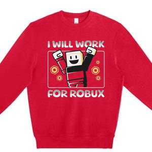 I Will Work For Robux Premium Crewneck Sweatshirt