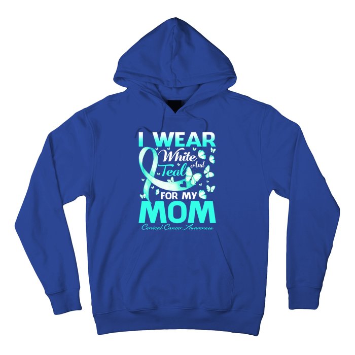 I Wear White And Teal For My Mom Cervical Cancer Gift Hoodie