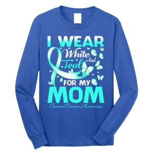 I Wear White And Teal For My Mom Cervical Cancer Gift Long Sleeve Shirt