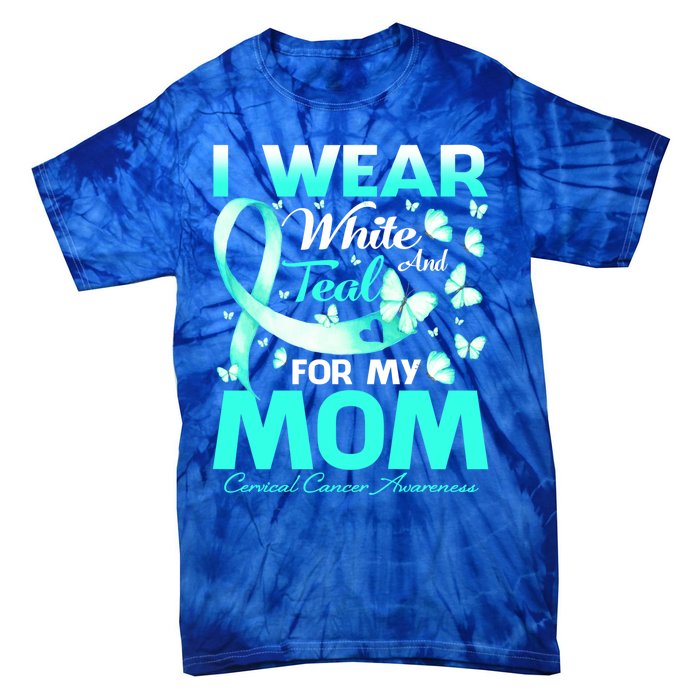 I Wear White And Teal For My Mom Cervical Cancer Gift Tie-Dye T-Shirt