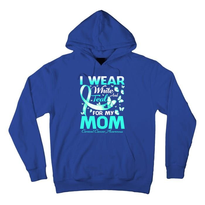 I Wear White And Teal For My Mom Cervical Cancer Gift Tall Hoodie