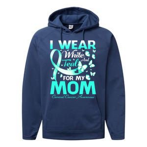 I Wear White And Teal For My Mom Cervical Cancer Gift Performance Fleece Hoodie