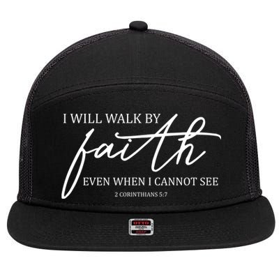 I Will Walk By Faith Even When I Cannot See Faith Christian 7 Panel Mesh Trucker Snapback Hat