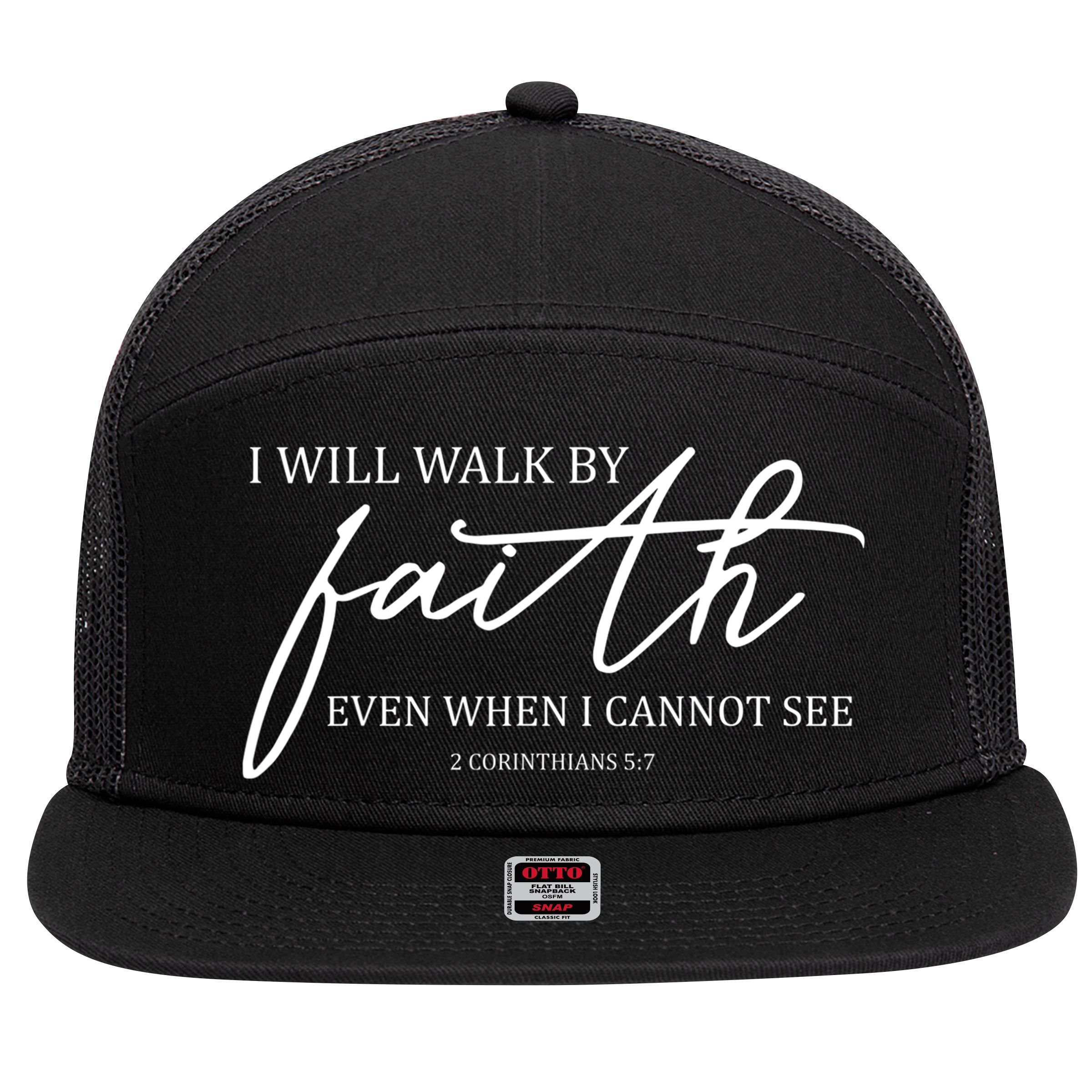 I Will Walk By Faith Even When I Cannot See Faith Christian 7 Panel Mesh Trucker Snapback Hat
