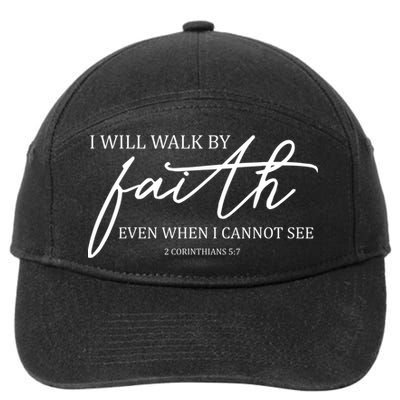 I Will Walk By Faith Even When I Cannot See Faith Christian 7-Panel Snapback Hat