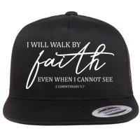 I Will Walk By Faith Even When I Cannot See Faith Christian Flatbill Hat