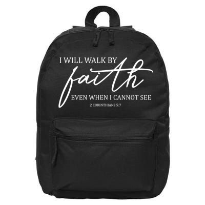 I Will Walk By Faith Even When I Cannot See Faith Christian 16 in Basic Backpack