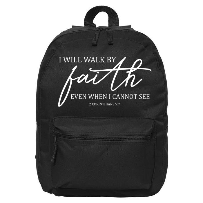 I Will Walk By Faith Even When I Cannot See Faith Christian 16 in Basic Backpack