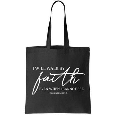 I Will Walk By Faith Even When I Cannot See Faith Christian Bag