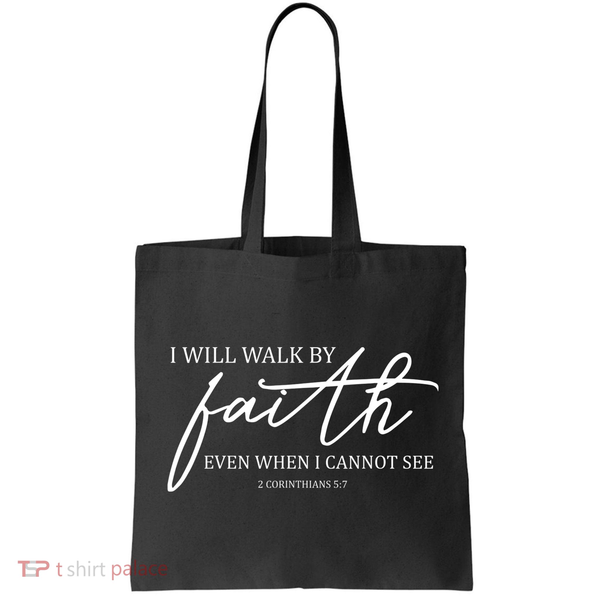 I Will Walk By Faith Even When I Cannot See Faith Christian Bag
